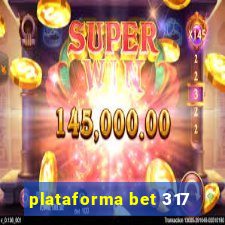 plataforma bet 317